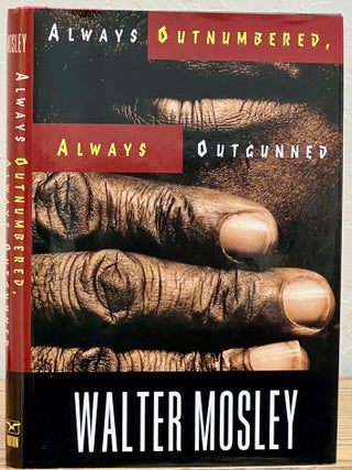 Item #51605 ALWAYS OUTNUMBERED, ALWAYS OUTGUNNED. Walter Mosley, b. 1952