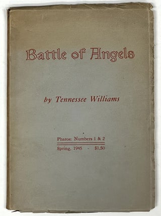 Item #51617 BATTLE Of ANGELS. A Play. Pharos Numbers 1 & 2 Spring, 1945 - $1.50; With a Note...