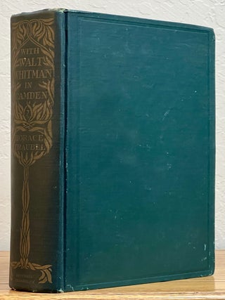 Item #51654 WITH WALT WHITMAN In CAMDEN (July 16, 1888 - October 31, 1888). Walt. 1819 - 1892...