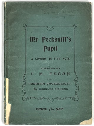 Item #51768 MR PECKSNIFF'S PUPIL. A Comedy in Five Acts. Charles . Pagan Dickens, Isabell Mary -...