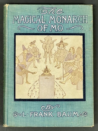 Item #51873 The SURPRISING ADVENTURES Of The MAGICAL MONARCH Of MO And His People. L. Frank Baum