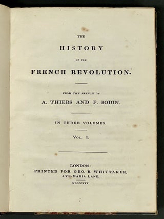 The HISTORY Of The FRENCH REVOLUTION. In Three Volumes.
