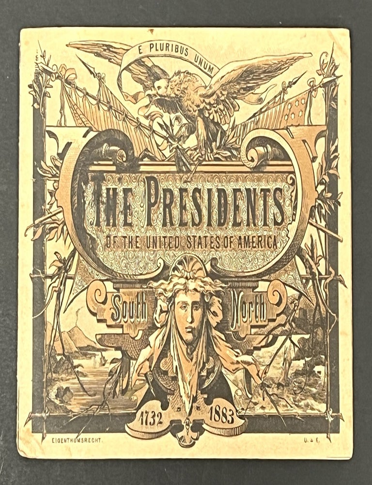 Item #51945 The PRESIDENTS Of The UNITED STATES Of AMERICA. South. North. 1732 - 1883. U. S. History.