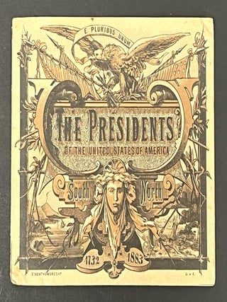 Item #51945 The PRESIDENTS Of The UNITED STATES Of AMERICA. South. North. 1732 - 1883. U. S....