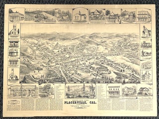 Item #51974 BIRD'S EYE VIEW PLACERVILLE, CAL. California History, Louis Henry Roethe