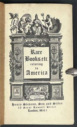 RARE AMERICANA. A Catologue of Historical and Geographical Books, Pamphlets & Manuscripts Relating to America, with numerous Annotations Bibliographical and Descriptive.
