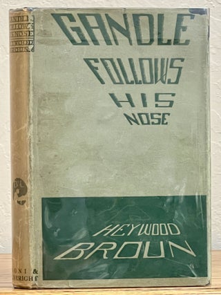 Item #52013 GANDLE FOLLOWS HIS NOSE. Heywood Broun