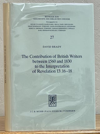 Item #52028 The CONTRIBUTION Of BRITISH WRITERS Between 1560 and 1830 to the Intrepretation of...