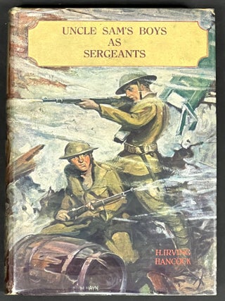 Item #52094 UNCLE SAM'S BOYS As SERGEANTS or Handling Their First Real Commands. Boys of the...
