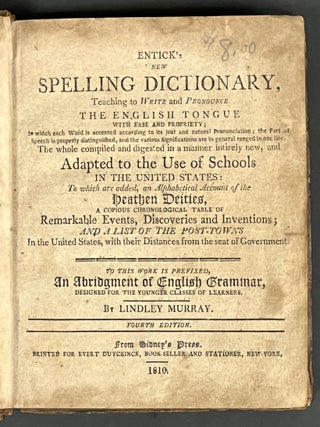 Item #52095 ENTICK'S NEW SPELLING DICTIONARY, Teaching to Write and Pronounce the English Tongue...