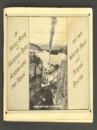 Item #52110 A HAND BOOK Of VACATION TRIPS In ALASKA And The YUKON. Alaska Promotional / Booster...