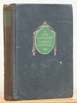 Item #52197 A LOST COMMANDER: FLORENCE NIGHTINGALE. Mary Raymond Shipman. Nightingale Andrews,...