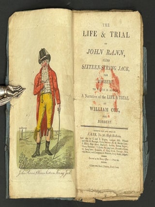 Item #52216 The LIFE & TRIAL Of JOHN RANN, Alias Sixteen-String Jack, for Robbery; to Which is...