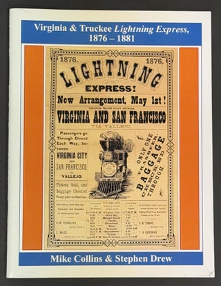 Item #52261 VIRGINIA & TRUCKEE LIGHTNING EXPRESS, 1876 - 1881. Mike Collins, Stephen Drew