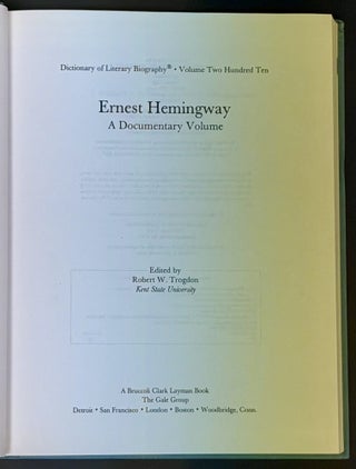 ERNEST HEMINGWAY. A Documentary Volume. Dictionary of Literary Biography • Volume Two Hundred Ten.