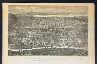 Item #52305 BIRDS EYE VIEW Of The CITY Of PHILADELPHIA With ENVIRONS. Lettersheet, John -...