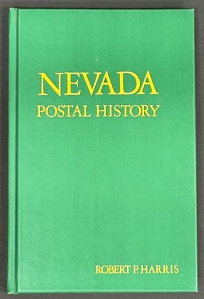 Item #52332 NEVADA POSTAL HISTORY. 1861 to 1972. Robert P. Harris