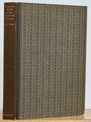 Item #52333 FORGOTTEN BOOKS Of The AMERICAN NURSERY. A History of the Development of the...