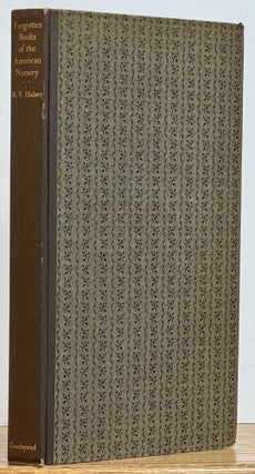 Item #52333 FORGOTTEN BOOKS Of The AMERICAN NURSERY. A History of the Development of the...