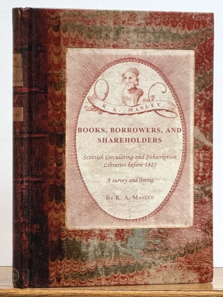 Item #52334 BOOKS, BORROWERS, And SHAREHOLDERS. Scottish Circulating and Subscription Libraries...