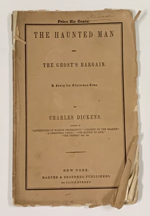 The HAUNTED MAN And The GHOST'S BARGAIN. A Fancy for Christmas-Time. Charles Dickens, 1812 - 1870.
