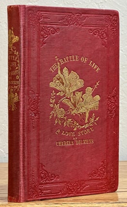 Item #530.14 The BATTLE Of LIFE. A Love Story. Charles Dickens, 1812 - 1870