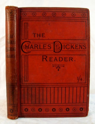 Item #5503 The DICKENS READER: Selected Passages From the Works of Charles Dickens, Arranged and...