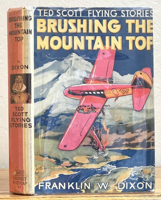Item #5575.8 BRUSHING The MOUNTAIN TOP or Aiding the Lost Traveler. Ted Scott Flying Stories...