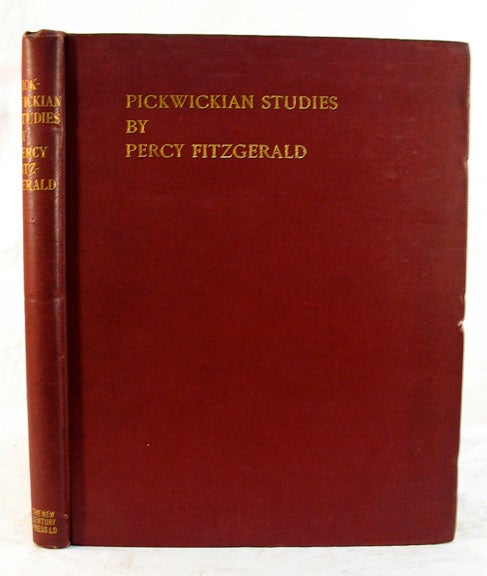 Item #6041.2 PICKWICKIAN STUDIES. Charles. 1812 - 1870 Dickens, Percy - Fitzgerald, 1834 - 1925.