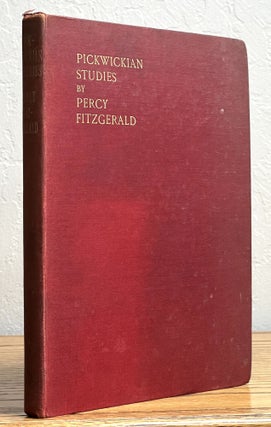 Item #6041 PICKWICKIAN STUDIES. Charles. 1812 - 1870 Dickens, Percy - Fitzgerald