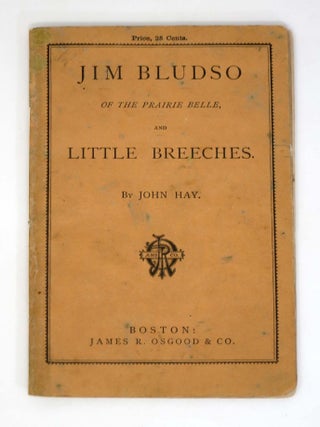 Item #6097 JIM BLUDSO of the PRAIRIE BELLE and LITTLE BREECHES. John Hay