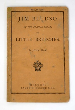 Item #6097 JIM BLUDSO of the PRAIRIE BELLE and LITTLE BREECHES. John Hay, 1838 - 1905