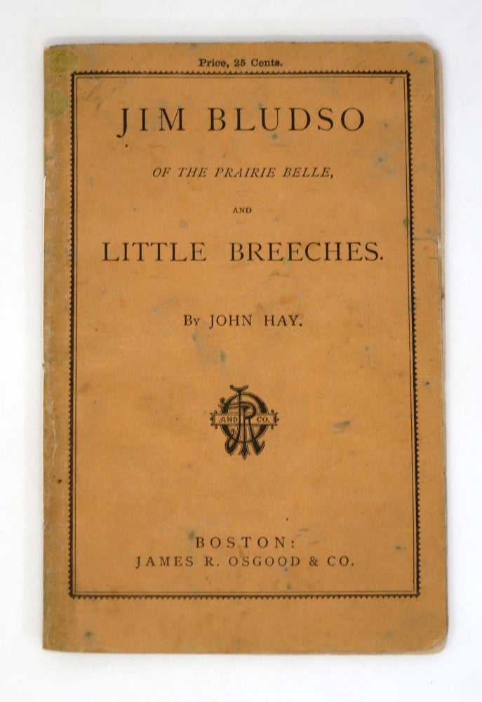 Item #6097 JIM BLUDSO of the PRAIRIE BELLE and LITTLE BREECHES. John Hay, 1838 - 1905.