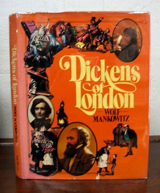 Item #6113.1 DICKENS Of LONDON. Charles. 1812 - 1870 Dickens, Wolf Mankowitz