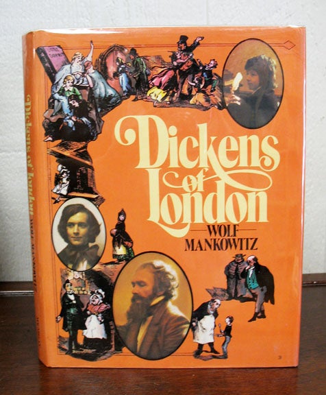 [Dickens, Charles. 1812 - 1870]. Mankowitz, Wolf - DICKENS Of LONDON