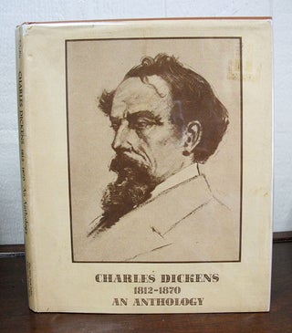 Item #6192.4 CHARLES DICKENS 1812-1870. An Anthology. Charles. 1812 - 1870 Dickens, Lola P. -...