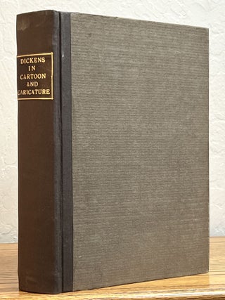 Item #6230.3 DICKENS In CARTOON And CARICATURE.; Introduction by B. W. Matz. Charles. 1812 - 1870...