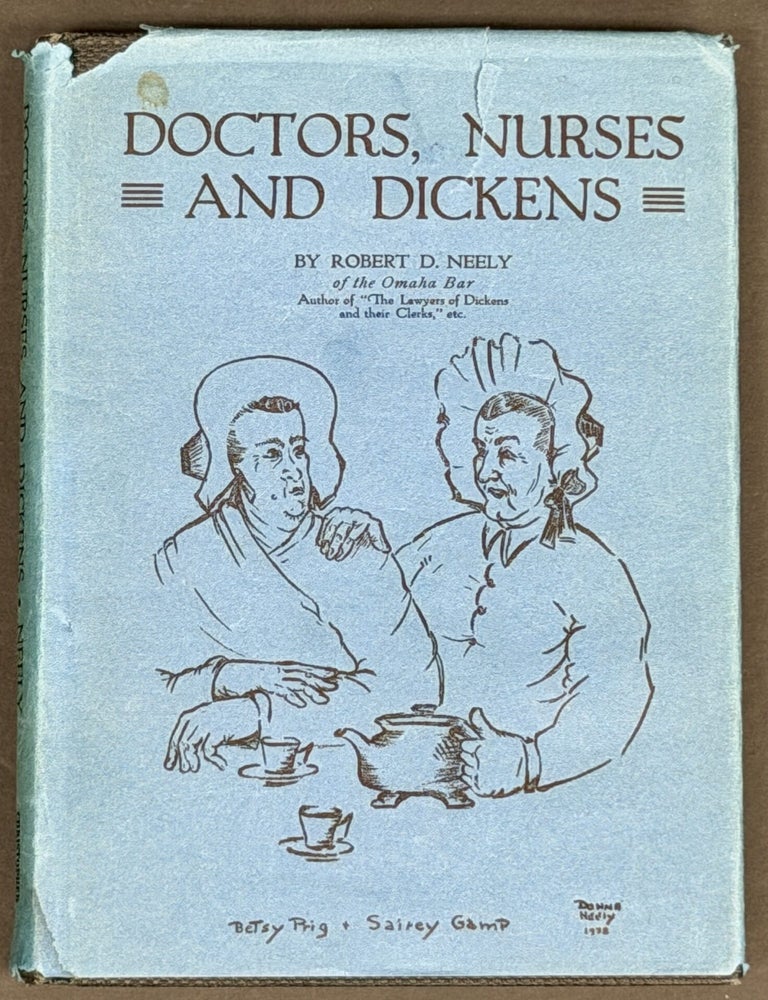 Item #6238.2 DOCTORS, NURSES And DICKENS. Charles. 1812 - 1870 Dickens, Robert D. Neely.