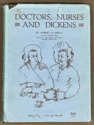 Item #6238.2 DOCTORS, NURSES And DICKENS. Charles. 1812 - 1870 Dickens, Robert D. Neely