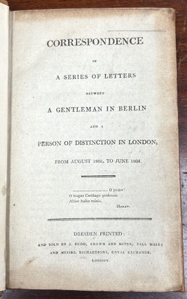 Item #6240 CORRESPONDENCE in A Series of Letters Between A Gentleman in Berlin and a Person of...