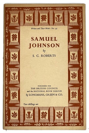 Item #6353 SAMUEL JOHNSON.; No 47 in the 'Writers and Their Work' Series. S. C. Johnson Roberts,...