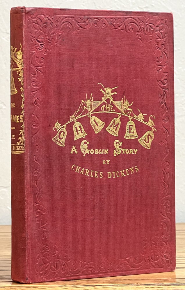 Item #6957.7 The CHIMES. A Goblin Story of Some Bells That Rang an Old Year Out and A New Year In. Charles Dickens, 1812 - 1870.