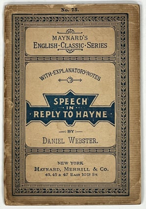 Item #6960 SPEECH In REPLY To HAYNE.; With Biographical Sketch and Introduction. Maynard's...