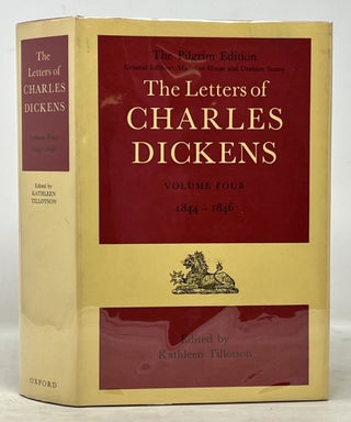 Item #699.8 The LETTERS Of CHARLES DICKENS. The Pilgrim Edition. Volume Four: 1844 - 1846....