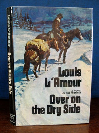 Item #7317.1 OVER On The DRY SIDE. Louis L'Amour