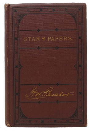 Item #7818 STAR PAPERS; or, Experiences of Art and Nature. Henry Ward Beecher, 1813 - 1887