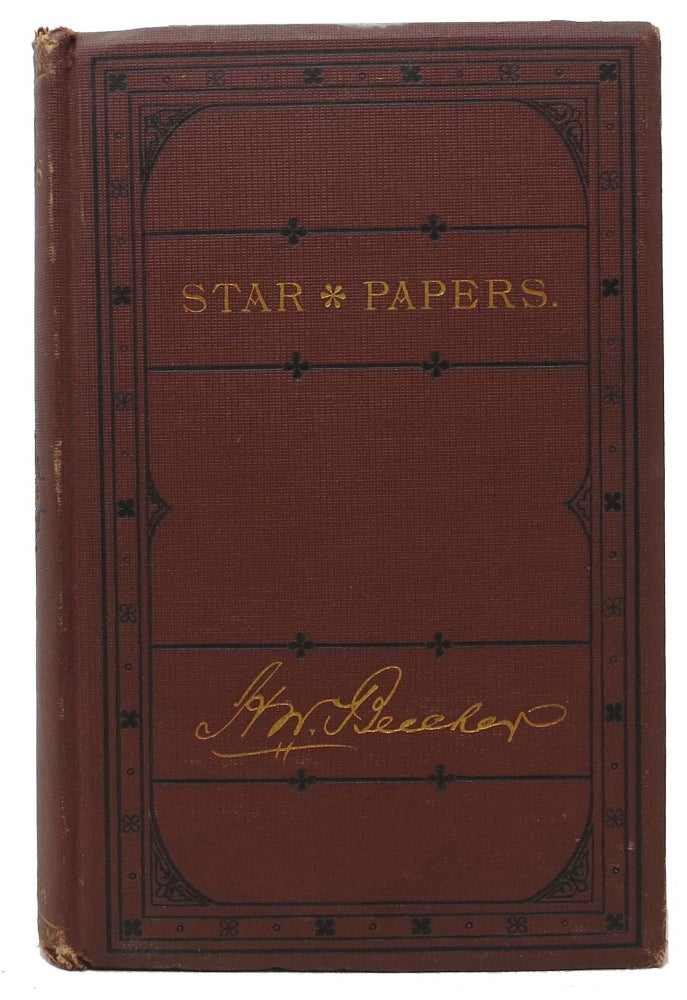 Item #7818 STAR PAPERS; or, Experiences of Art and Nature. Henry Ward Beecher, 1813 - 1887.
