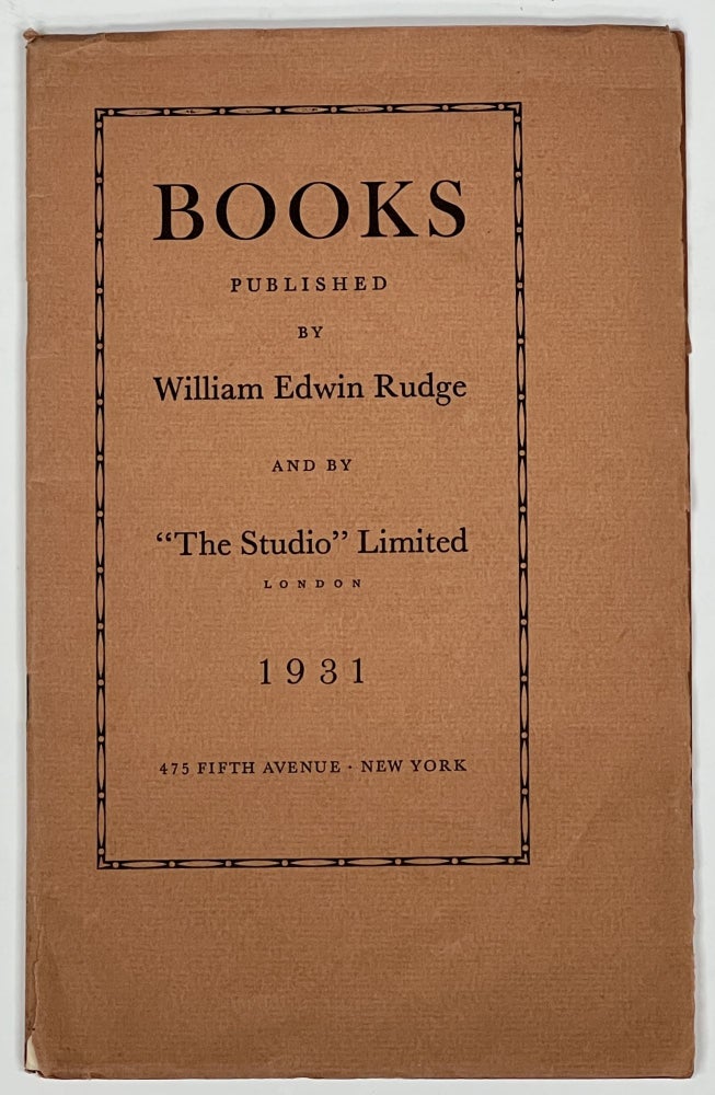 Item #7822 CATALOGUE Of The PUBLICATIONS Of WILLIAM EDWIN RUDGE [and by "The Studio" Limited]. Fine Press Trade Catalogue.