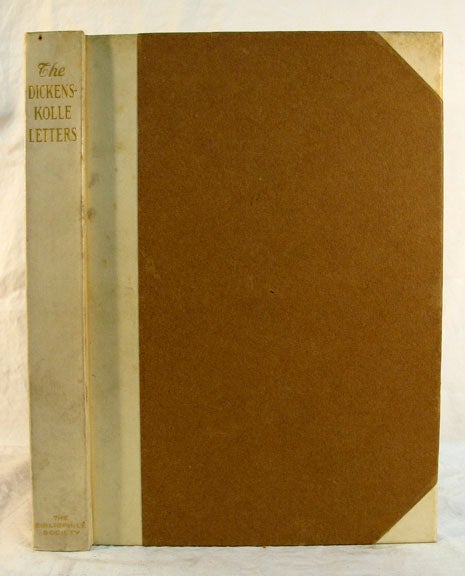 Item #819.3 The DICKENS - KOLLE LETTERS.; Harry B. Smith - ed. Charles Dickens.