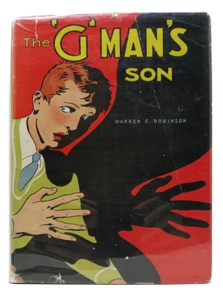 Item #8556.1 The G-MAN'S SON. Warren F. Robinson